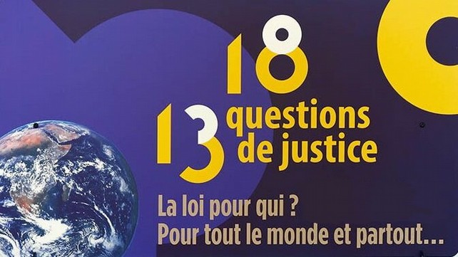 Exposition 13-18, questions de justice
